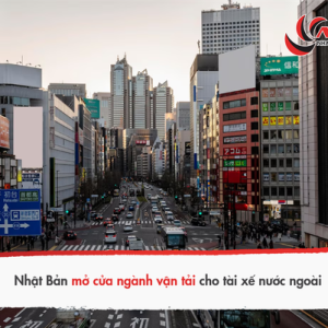 NHẬT BẢN MỞ RA CƠ HỘI LÀM VIỆC TRONG NGÀNH VẬN TẢI CHO NGƯỜI NƯỚC NGOÀI